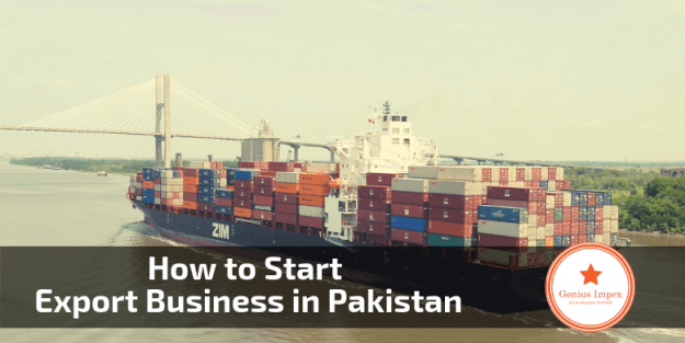 How to Start Export Business in Pakistan How to Start Export Business in Pakistan