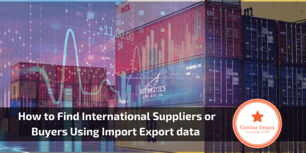 How to Find International Suppliers or Buyers Using Import Export data