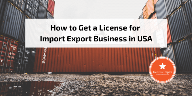 How to Get a License for Import Export Business in USA