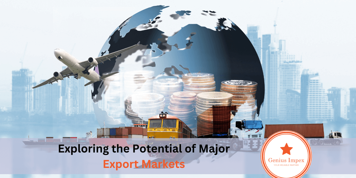 Exploring the Potential of Major Export Markets