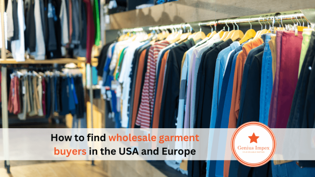 How to find wholesale garment buyers in the USA and Europe How to find wholesale garment buyers in the USA and Europe