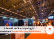 8 Benefits of Participating in International Trade Fairs and Exhibitions