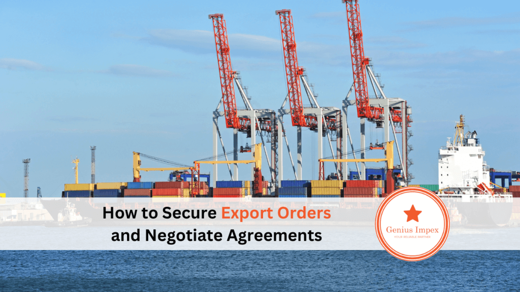 How to Secure Export Order and Negotiate Agreement