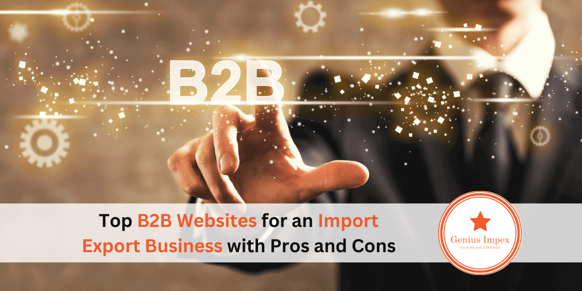 Best B2B Websites for an Import Export Business with Pros and Cons