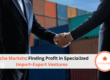 Niche Markets Finding Profit in Specialized Import-Export Ventures